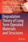 Image for Degradation theory of long term operated materials and structures