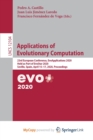 Image for Applications of Evolutionary Computation : 23rd European Conference, EvoApplications 2020, Held as Part of EvoStar 2020, Seville, Spain, April 15-17, 2020, Proceedings