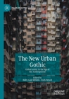Image for The new urban gothic  : global gothic in the age of the Anthropocene