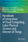 Image for Handbook of Integration of Cloud Computing, Cyber Physical Systems and Internet of Things