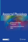 Image for Anorectal Physiology : A Clinical and Surgical Perspective