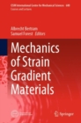 Image for Mechanics of Strain Gradient Materials