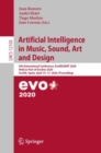 Image for Artificial Intelligence in Music, Sound, Art and Design Theoretical Computer Science and General Issues: 9th International Conference, EvoMUSART 2020, Held as Part of EvoStar 2020, Seville, Spain, April 15-17, 2020, Proceedings