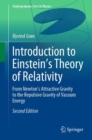 Image for Introduction to Einstein&#39;s Theory of Relativity: From Newton&#39;s Attractive Gravity to the Repulsive Gravity of Vacuum Energy
