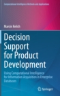 Image for Decision Support for Product Development : Using Computational Intelligence for Information Acquisition in Enterprise Databases