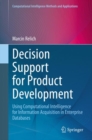 Image for Decision Support for Product Development: Using Computational Intelligence for Information Acquisition in Enterprise Databases