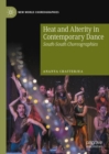 Image for Heat and Alterity in Contemporary Dance: South-South Choreographies