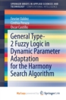 Image for General Type-2 Fuzzy Logic in Dynamic Parameter Adaptation for the Harmony Search Algorithm