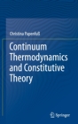 Image for Continuum Thermodynamics and Constitutive Theory