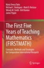 Image for The First Five Years of Teaching Mathematics (FIRSTMATH) : Concepts, Methods and Strategies for Comparative International Research