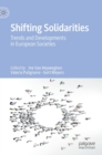 Image for Shifting solidarities  : trends and developments in European societies