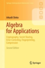 Image for Algebra for Applications: Cryptography, Secret Sharing, Error-Correcting, Fingerprinting, Compression