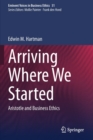 Image for Arriving Where We Started : Aristotle and Business Ethics