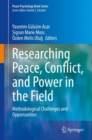 Image for Researching Peace, Conflict, and Power in the Field: Methodological Challenges and Opportunities