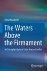 Image for The waters above the firmament  : an exemplary case of faith-reason conflict