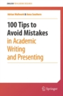 Image for 100 Tips to Avoid Mistakes in Academic Writing and Presenting