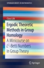 Image for Ergodic Theoretic Methods in Group Homology: A Minicourse on L2-Betti Numbers in Group Theory