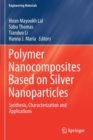 Image for Polymer nanocomposites based on silver nanoparticles  : synthesis, characterization and applications