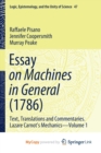 Image for Essay on Machines in General (1786) : Text, Translations and Commentaries. Lazare Carnot&#39;s Mechanics - Volume 1