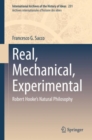 Image for Real, Mechanical, Experimental : Robert Hooke&#39;s Natural Philosophy