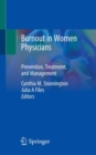 Image for Burnout in Women Physicians: Prevention, Treatment, and Management