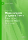 Image for Macroeconomics as systems theory  : transcending the micro-macro dichotomy
