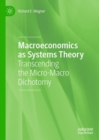 Image for Macroeconomics as Systems Theory: Transcending the Micro-Macro Dichotomy