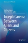 Image for Joseph Carens: Between Aliens and Citizens