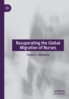 Image for Recuperating the global migration of nurses