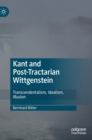 Image for Kant and post-Tractarian Wittgenstein  : transcendentalism, idealism, illusion