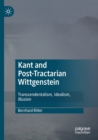 Image for Kant and post-Tractarian Wittgenstein  : transcendentalism, idealism, illusion