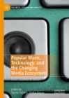 Image for Popular Music, Technology, and the Changing Media Ecosystem: From Cassettes to Stream
