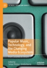 Image for Popular Music, Technology, and the Changing Media Ecosystem