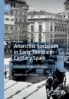 Image for Anarchist Socialism in Early Twentieth-Century Spain
