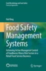 Image for Food Safety Management Systems Practical Approaches: Achieving Active Managerial Control of Foodborne Illness Risk Factors in a Retail Food Service Business