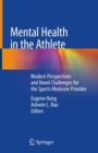 Image for Mental Health in the Athlete: Modern Perspectives and Novel Challenges for the Sports Medicine Provider