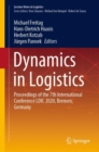 Image for Dynamics in Logistics: Proceedings of the 7th International Conference LDIC 2020, Bremen, Germany
