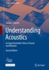 Image for Understanding Acoustics: An Experimentalist&#39;s View of Sound and Vibration