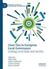 Image for Close ties in European local governance  : linking local state and society