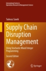 Image for Supply Chain Disruption Management: Using Stochastic Mixed Integer Programming