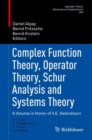 Image for Complex Function Theory, Operator Theory, Schur Analysis and Systems Theory Linear Operators and Linear Systems: A Volume in Honor of V.E. Katsnelson