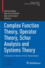 Image for Complex Function Theory, Operator Theory, Schur Analysis and Systems Theory : A Volume in Honor of V.E. Katsnelson