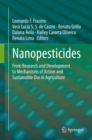 Image for Nanopesticides: From Research and Development to Mechanisms of Action and Sustainable Use in Agriculture