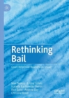 Image for Rethinking bail  : court reform or business as usual?