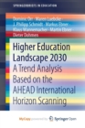Image for Higher Education Landscape 2030 : A Trend Analysis Based on the AHEAD International Horizon Scanning