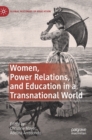 Image for Women, Power Relations, and Education in a Transnational World