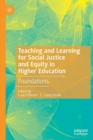 Image for Teaching and learning for social justice and equity in higher education  : foundations