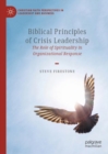 Image for Biblical Principles of Crisis Leadership: The Role of Spirituality in Organizational Response