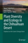 Image for Plant Diversity and Ecology in the Chihuahuan Desert: Emphasis on the Cuatro Ciénegas Basin
