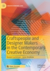 Image for Craftspeople and Designer Makers in the Contemporary Creative Economy